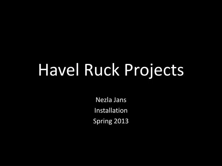 havel ruck projects