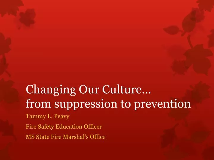 changing our culture from suppression to prevention