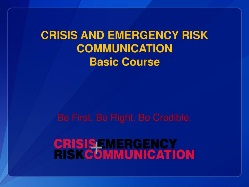 PPT - CRISIS AND EMERGENCY RISK COMMUNICATION Basic Course PowerPoint ...