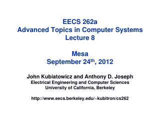EECS 262a Advanced Topics in Computer Systems Lecture 8 Mesa September 24 th , 2012