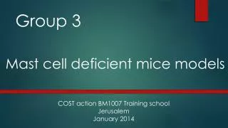 Group 3 Mast cell deficient mice models
