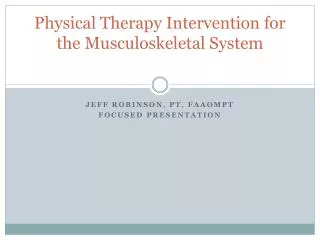 Physical Therapy Intervention for the Musculoskeletal System