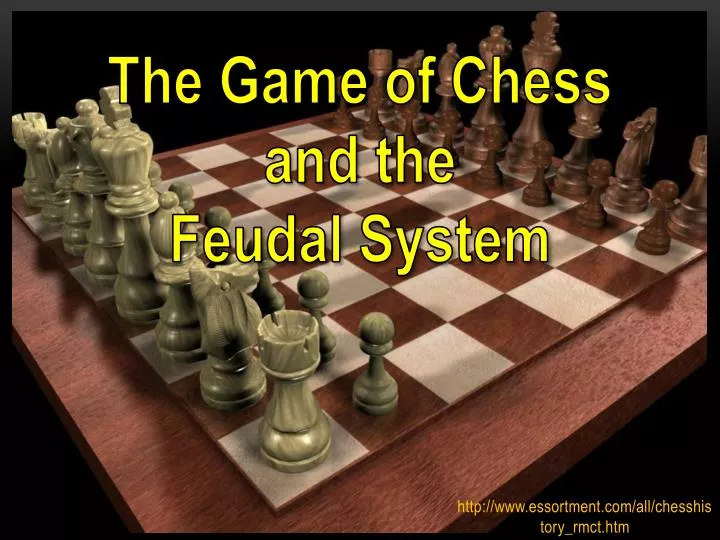 the game of chess and the feudal system