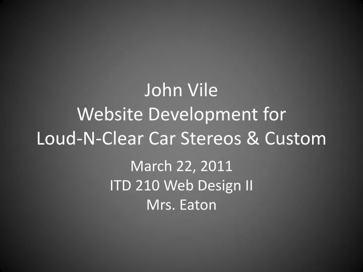 john vile website development for loud n clear car stereos custom