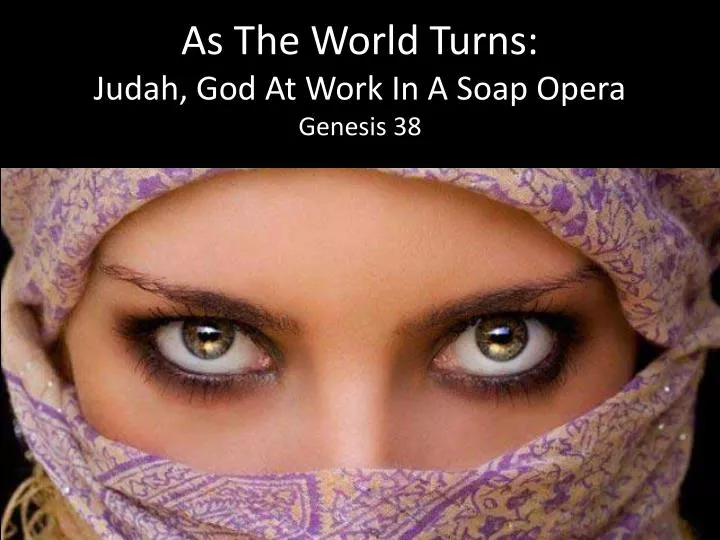 as the world turns judah god at work in a soap opera genesis 38