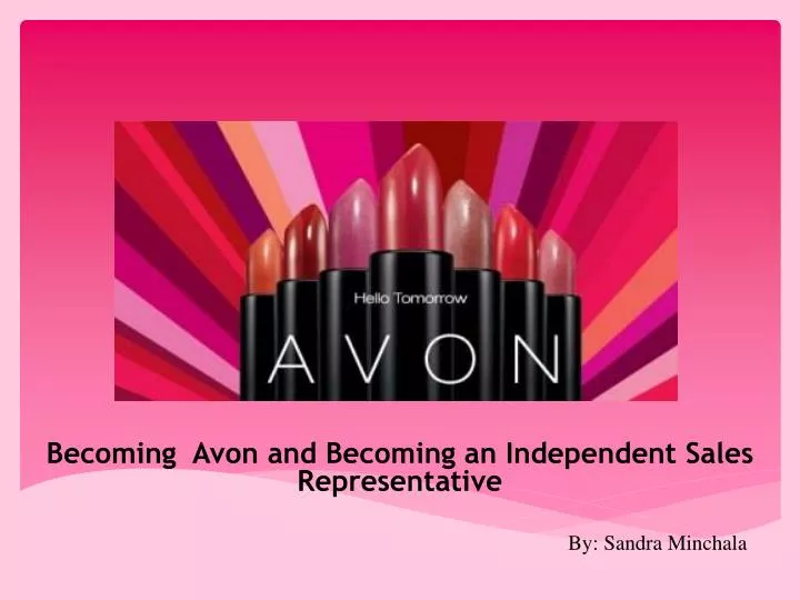 becoming avon and becoming an independent s ales r epresentative by sandra minchala