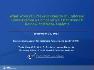 What Works to Prevent Obesity in Children ? Findings from a Comparative Effectiveness Review and Meta-Analysis