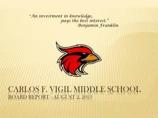 Carlos F. Vigil Middle School Board Report - August 2, 2013