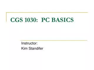 CGS 1030: PC BASICS