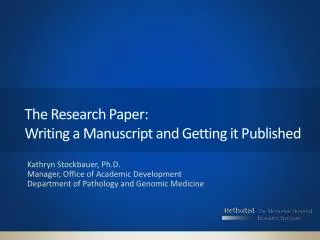 The Research Paper: Writing a Manuscript and Getting it Published