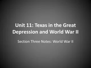 Unit 11: Texas in the Great Depression and World War II