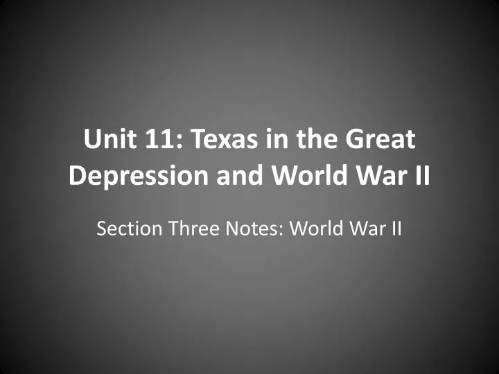 unit 11 texas in the great depression and world war ii