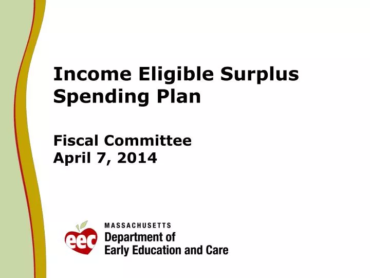 income eligible surplus spending plan fiscal committee april 7 2014