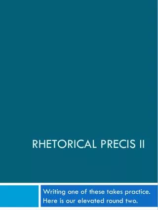 Rhetorical Precis II