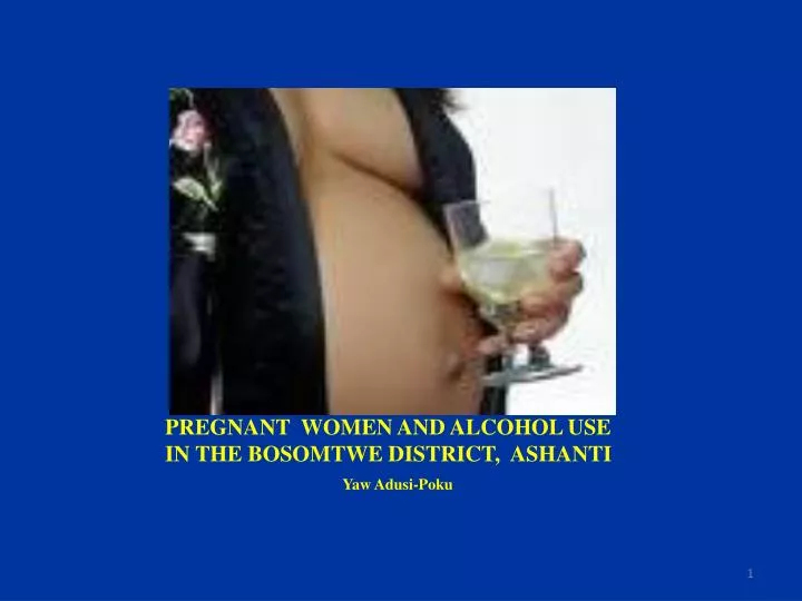 pregnant women and alcohol use in the bosomtwe district ashanti