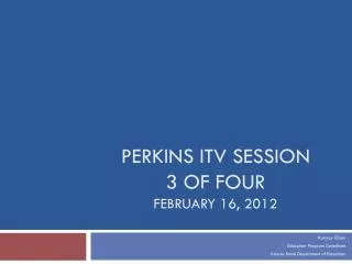 Perkins ITV Session 3 of Four February 16, 2012