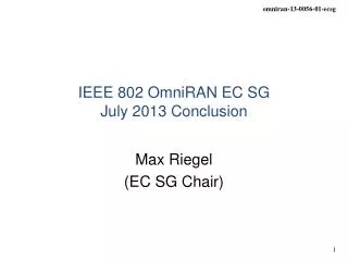 IEEE 802 OmniRAN EC SG July 2013 Conclusion
