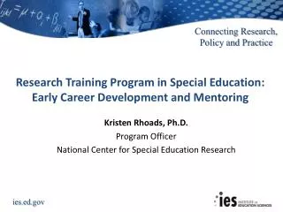 Kristen Rhoads, Ph.D. Program Officer National Center for Special Education Research