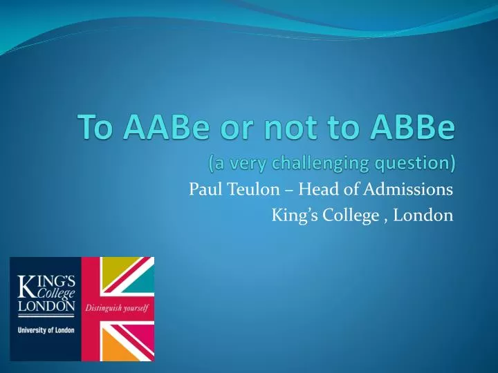 to aabe or not to abbe a very challenging question
