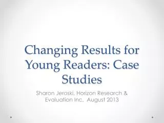 Changing Results for Young Readers: Case Studies