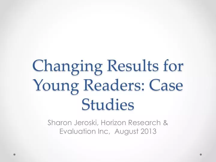 changing results for young readers case studies