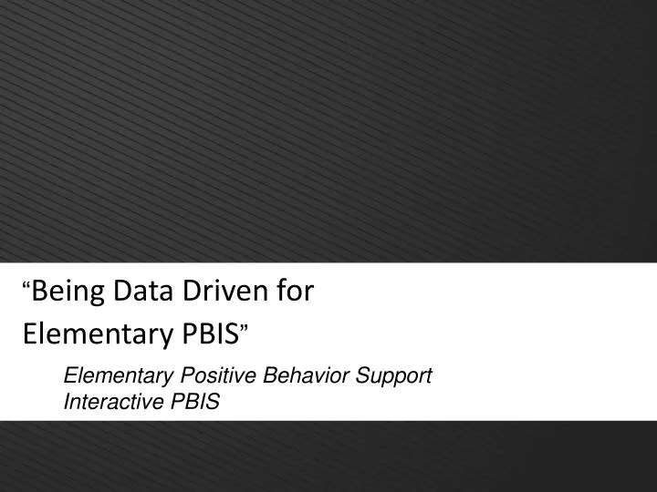 being data driven for elementary pbis