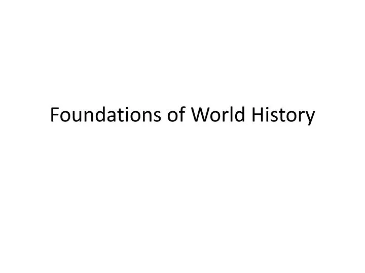 foundations of world history