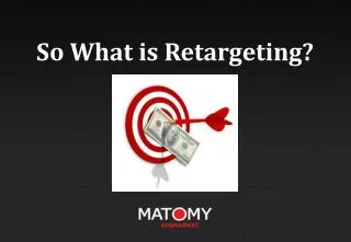 So What is Retargeting?
