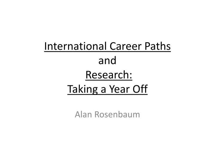 international career paths and research taking a year off