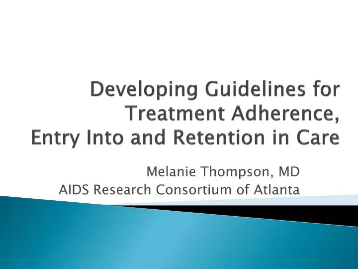 developing guidelines for treatment adherence entry into and retention in care