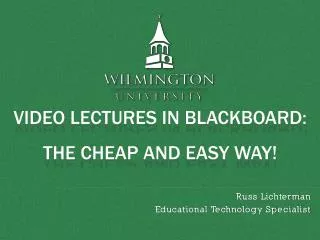 Video lectures in Blackboard: The Cheap and Easy Way!