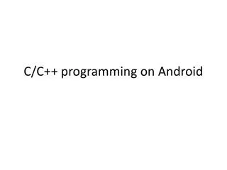 C/C++ programming on Android