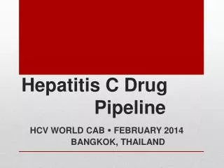 Hepatitis C Drug 		 	 Pipeline