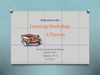 Welcome to the Learning Workshop 4 Parents