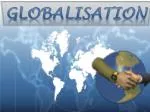 GLOBALISATION - slide 1