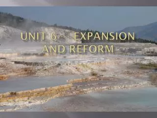 unit 6 expansion and reform