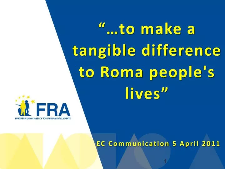 to make a tangible difference to roma people s lives