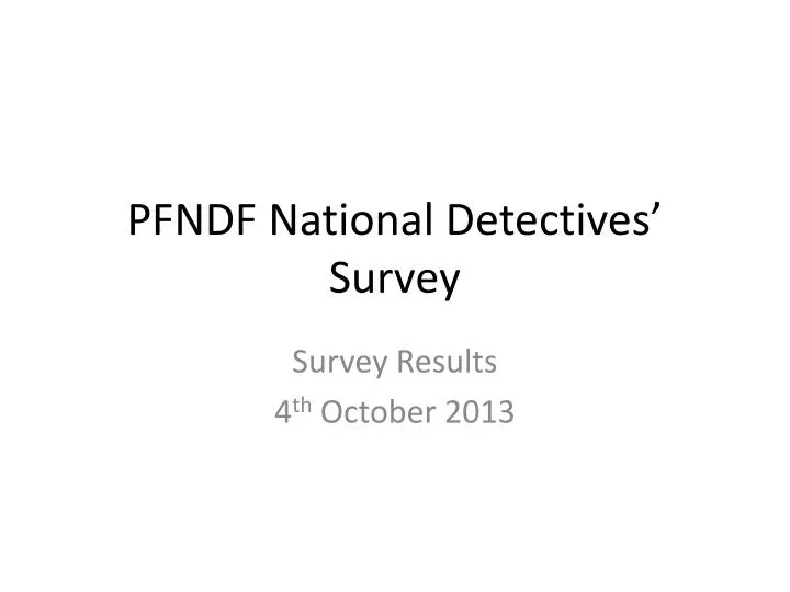 pfndf national detectives survey
