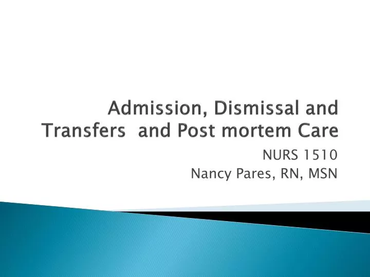 admission dismissal and transfers and post mortem care