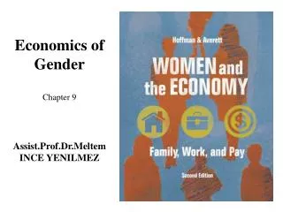 Economics of Gender Chapter 9 Assist. Prof.Dr .Meltem INCE YENILMEZ