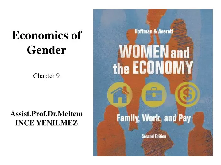 economics of gender chapter 9 assist prof dr meltem ince yenilmez