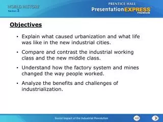 Explain what caused urbanization and what life was like in the new industrial cities.