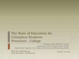 The State of Education for Columbus Students Preschool - College