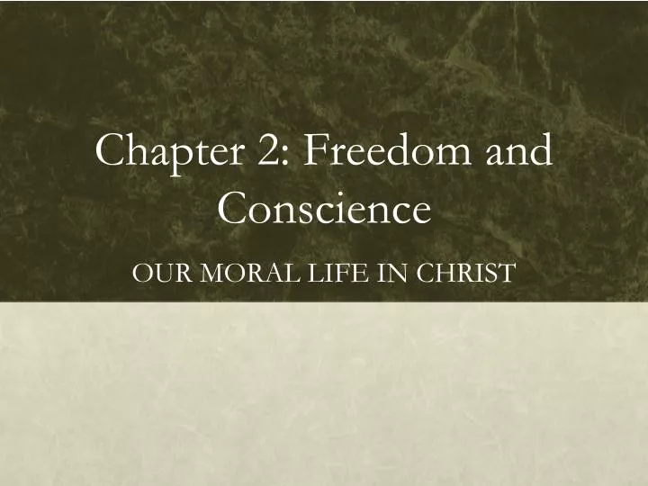 chapter 2 freedom and conscience