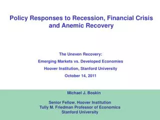 Policy Responses to Recession, Financial Crisis and Anemic Recovery
