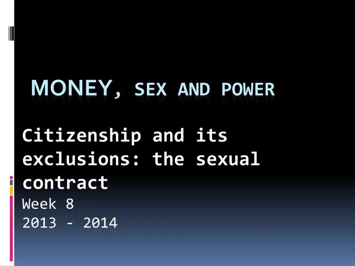 citizenship and its exclusions the sexual contract week 8 2013 2014