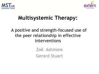 Multisystemic Therapy: A positive and strength-focused use of the peer relationship in effective interventions