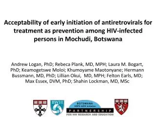 Acceptability of early initiation of antiretrovirals for treatment as prevention among HIV-infected persons in Mochud