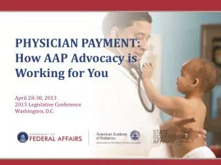 PHYSICIAN PAYMENT: How AAP Advocacy is Working for You