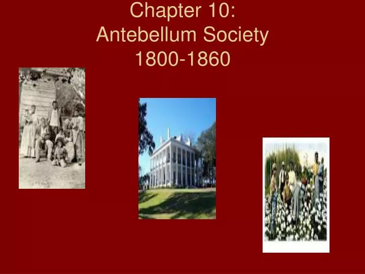 chapter 10 antebellum society 1800 1860